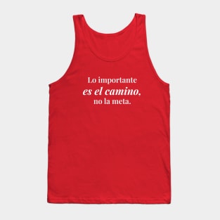 Lo importante es el camino, no la meta. Tank Top